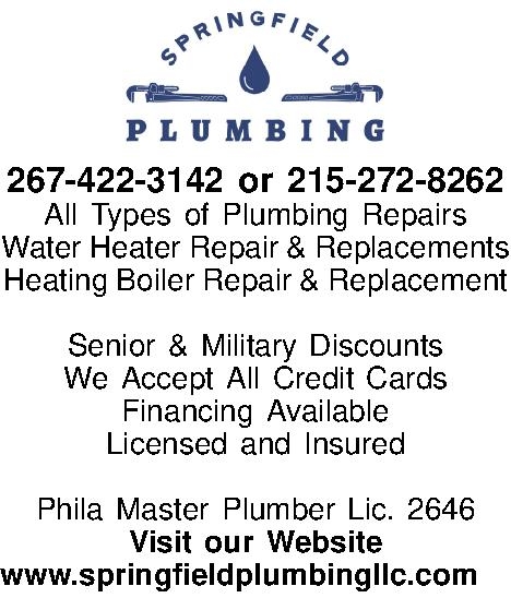  267-422-3142 or 215-272-8262 All   267-422-3142 or 215-272-8262 All Types of Plumbing Repairs Water Heater Repair & Replacements Heating Boiler Repair & Replacement  Senior & Military Discounts We Accept All Credit Cards Financing Available Licensed and Insured  Phila Master Plumber Lic. 2646 Visit our Website www.springfieldplumbingllc.com